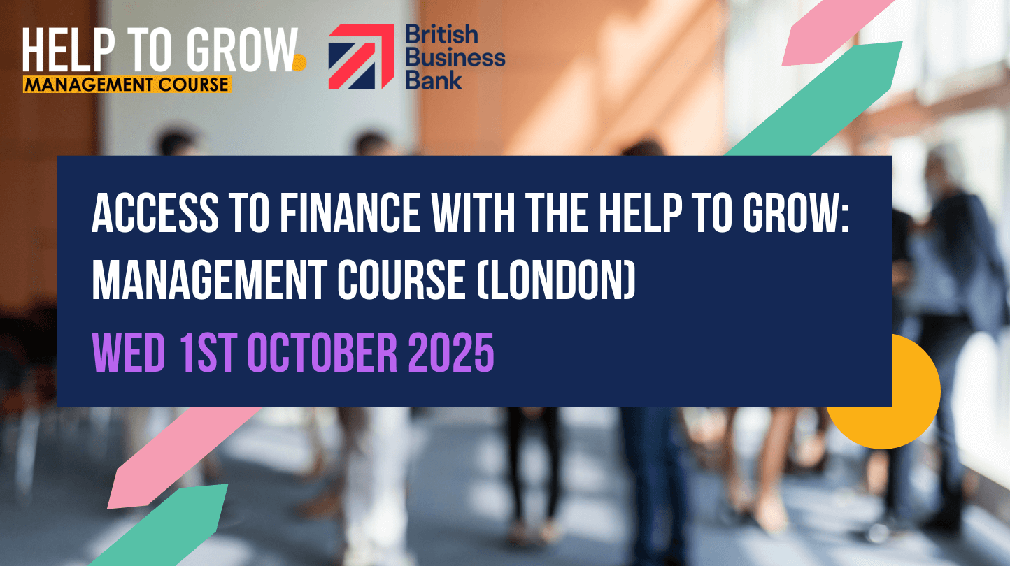 Access to finance with the Help to Grow: Management Course (London)